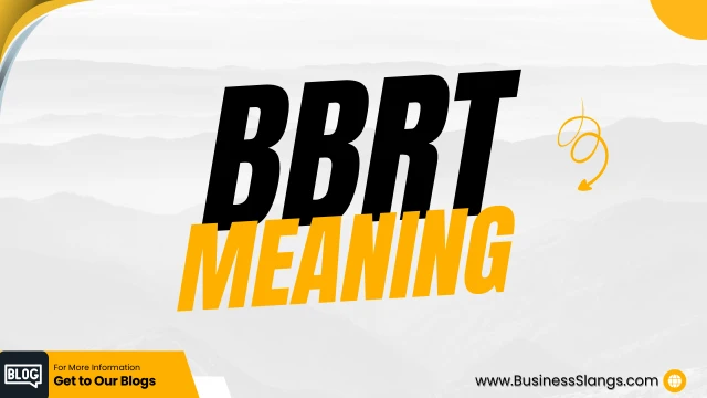 What is meaning of BBRT?