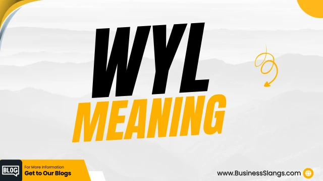 What is the meaning of WYL